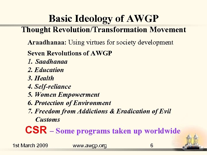 Basic Ideology of AWGP Thought Revolution/Transformation Movement Araadhanaa: Using virtues for society development Seven