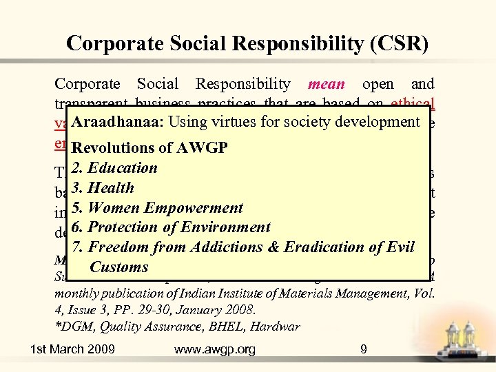 Corporate Social Responsibility (CSR) Corporate Social Responsibility mean open and transparent business practices that