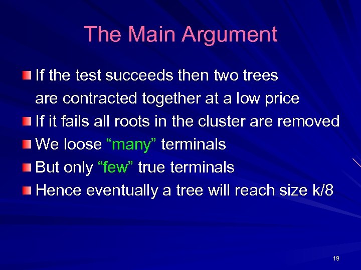The Main Argument If the test succeeds then two trees are contracted together at