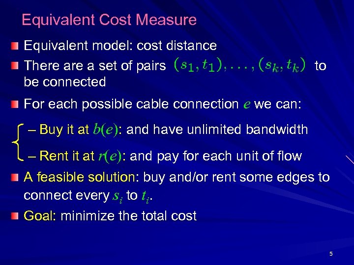 Equivalent Cost Measure Equivalent model: cost distance There a set of pairs be connected