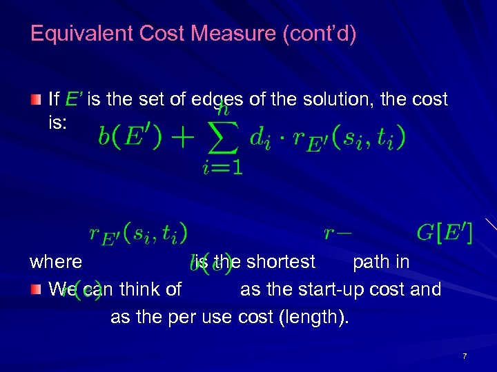 Equivalent Cost Measure (cont’d) If E’ is the set of edges of the solution,