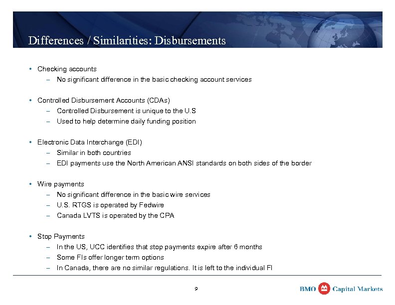 Differences / Similarities: Disbursements • Checking accounts – No significant difference in the basic