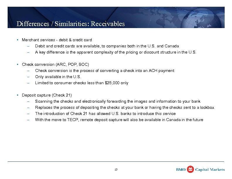 Differences / Similarities: Receivables • Merchant services - debit & credit card – Debit