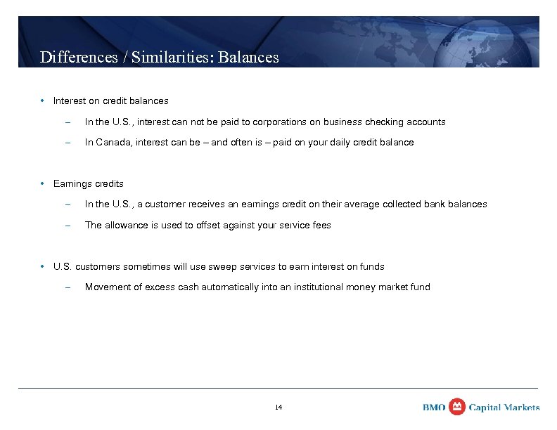 Differences / Similarities: Balances • Interest on credit balances – In the U. S.