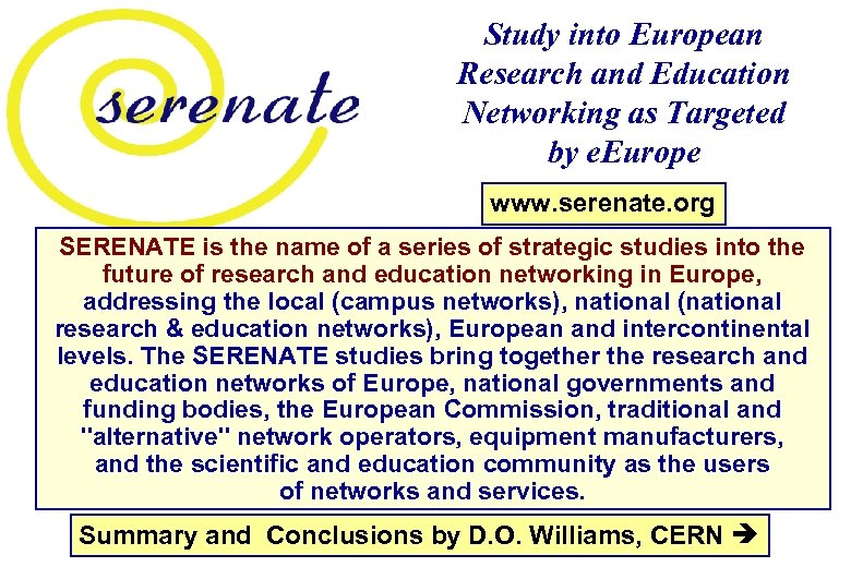 Study into European Research and Education Networking as Targeted by e. Europe www. serenate.