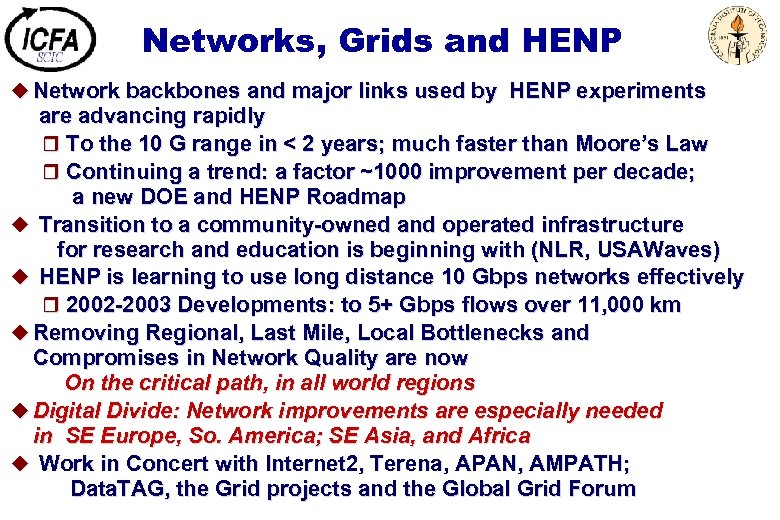 Networks, Grids and HENP u Network backbones and major links used by HENP experiments