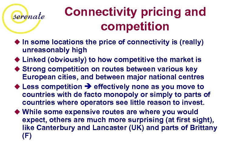 Connectivity pricing and competition u In some locations the price of connectivity is (really)