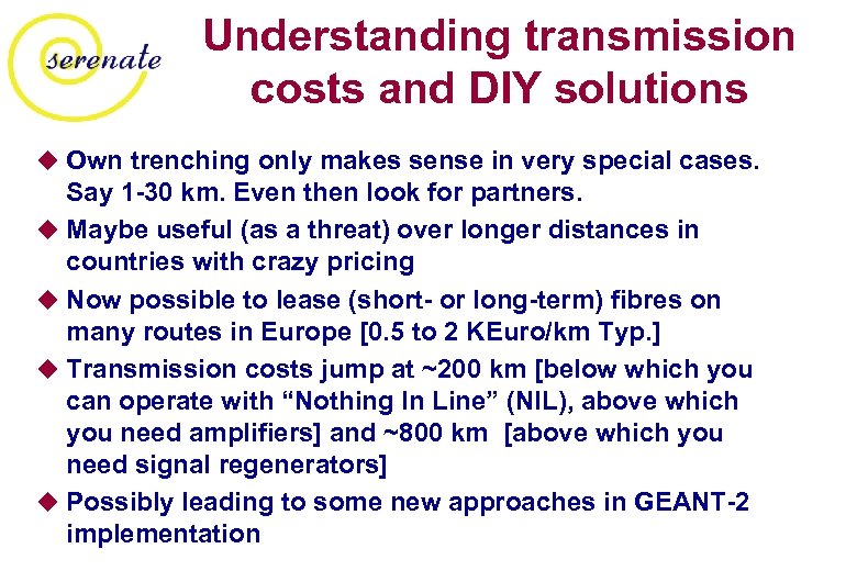 Understanding transmission costs and DIY solutions u Own trenching only makes sense in very