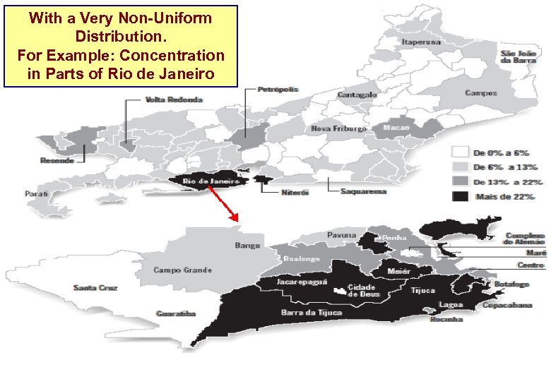 With a Very Non-Uniform Distribution. For Example: Concentration in Parts of Rio de Janeiro