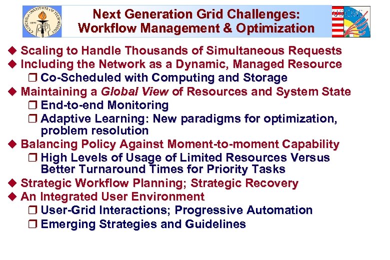 Next Generation Grid Challenges: Workflow Management & Optimization u Scaling to Handle Thousands of