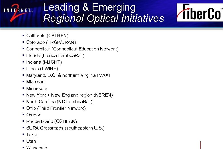 Leading & Emerging Regional Optical Initiatives § § § § § California (CALREN) Colorado