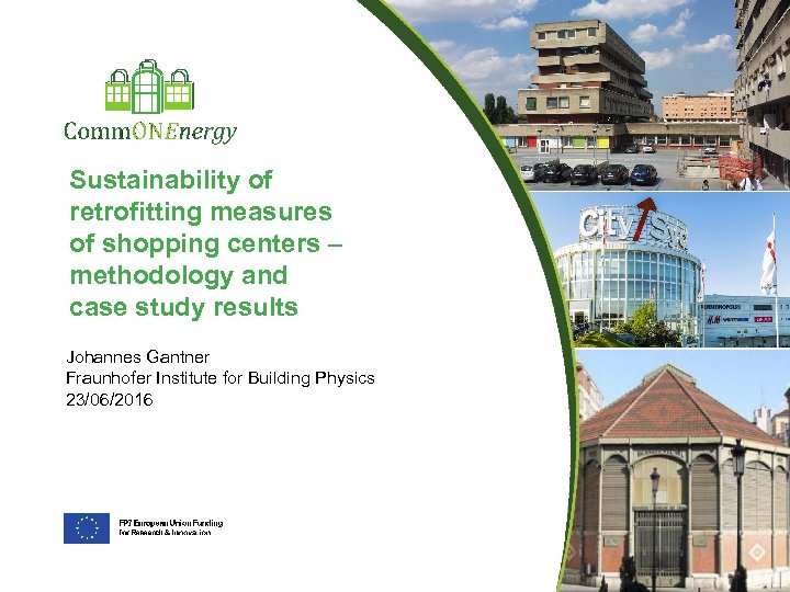 Sustainability of retrofitting measures of shopping centers – methodology and case study results Johannes