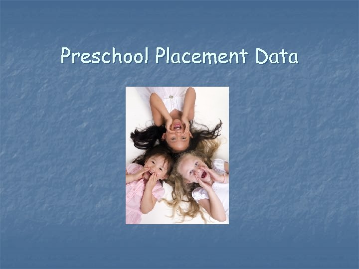 Preschool Placement Data 