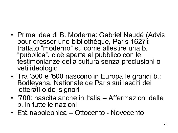  • Prima idea di B. Moderna: Gabriel Naudé (Advis pour dresser une bibliothèque,