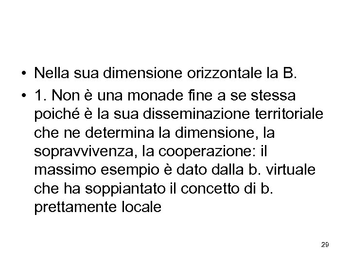  • Nella sua dimensione orizzontale la B. • 1. Non è una monade