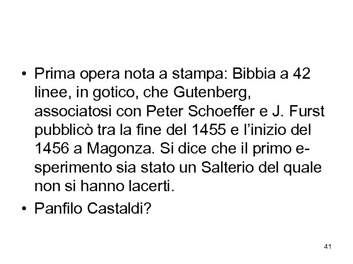  • Prima opera nota a stampa: Bibbia a 42 linee, in gotico, che