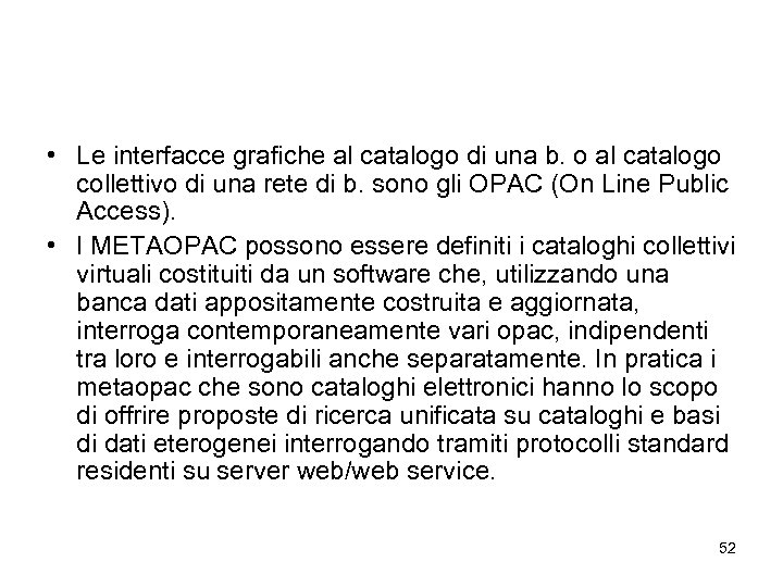  • Le interfacce grafiche al catalogo di una b. o al catalogo collettivo