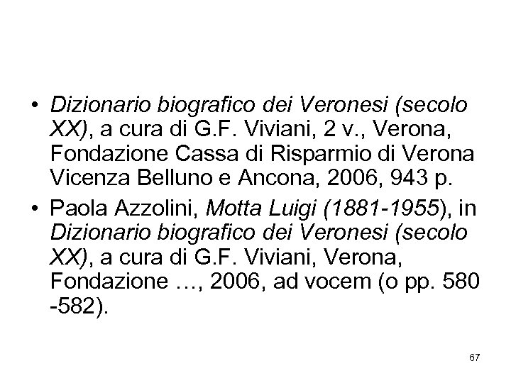  • Dizionario biografico dei Veronesi (secolo XX), a cura di G. F. Viviani,