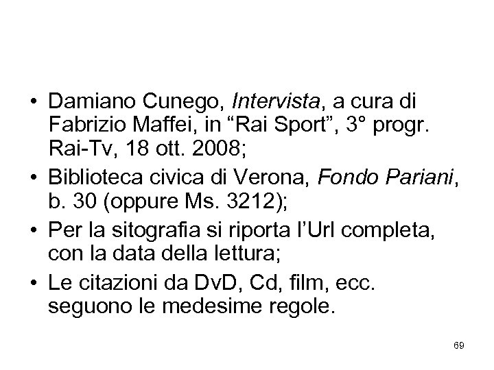  • Damiano Cunego, Intervista, a cura di Fabrizio Maffei, in “Rai Sport”, 3°