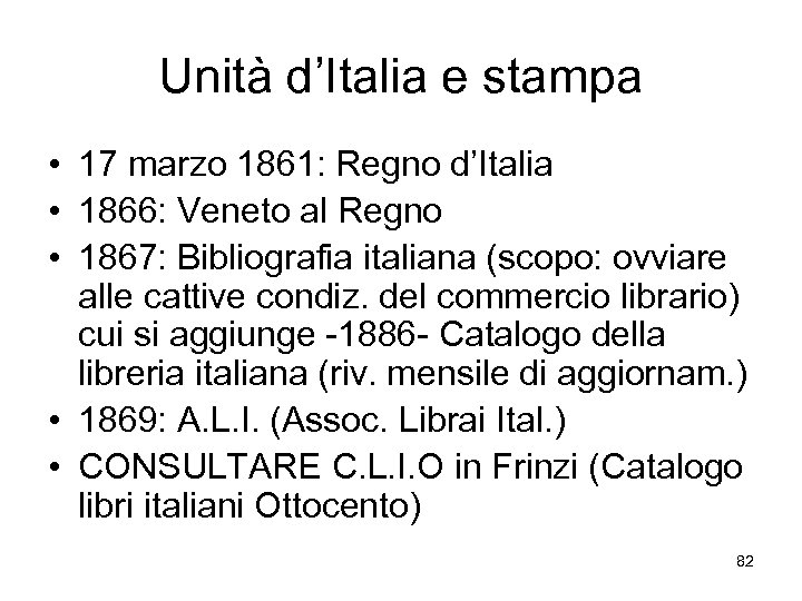 Unità d’Italia e stampa • 17 marzo 1861: Regno d’Italia • 1866: Veneto al