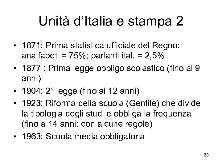 Unità d’Italia e stampa 2 • 1871: Prima statistica ufficiale del Regno: analfabeti =