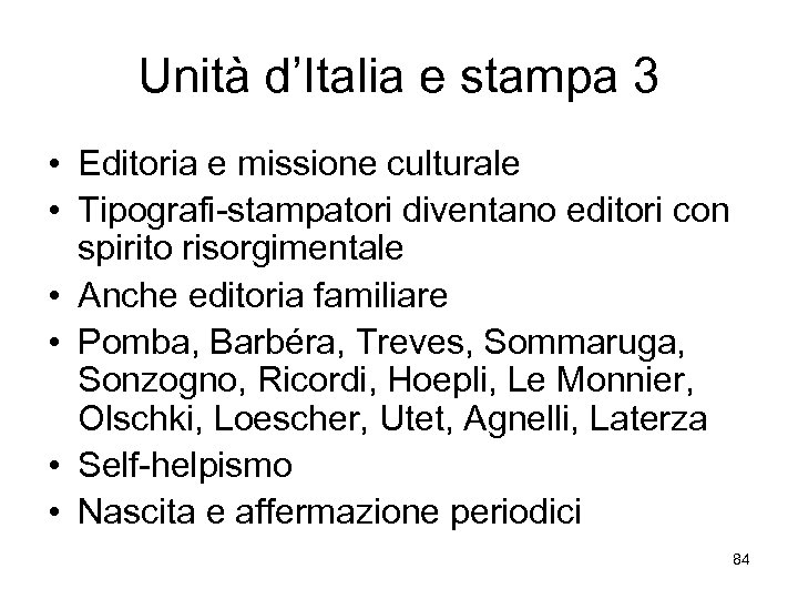 Unità d’Italia e stampa 3 • Editoria e missione culturale • Tipografi-stampatori diventano editori
