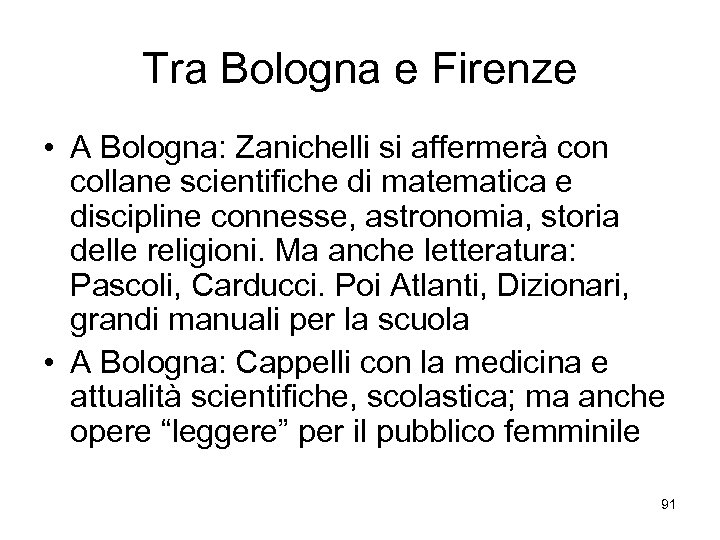 Tra Bologna e Firenze • A Bologna: Zanichelli si affermerà con collane scientifiche di