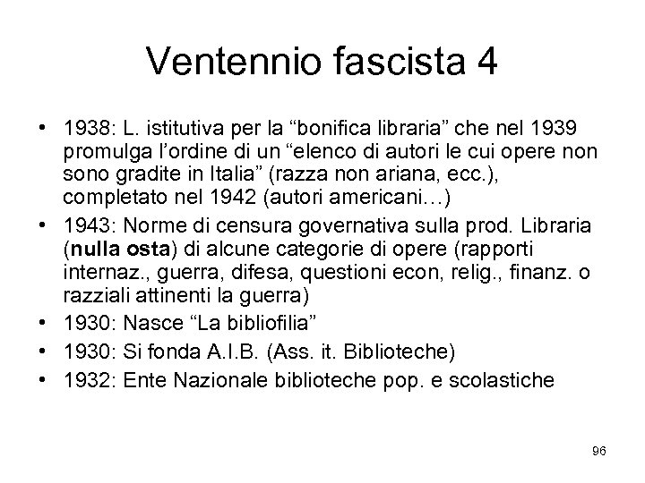 Ventennio fascista 4 • 1938: L. istitutiva per la “bonifica libraria” che nel 1939
