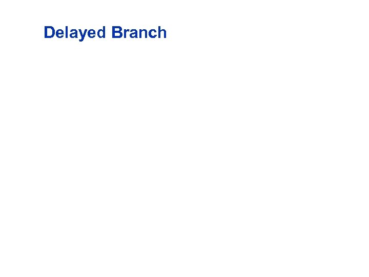 Delayed Branch 