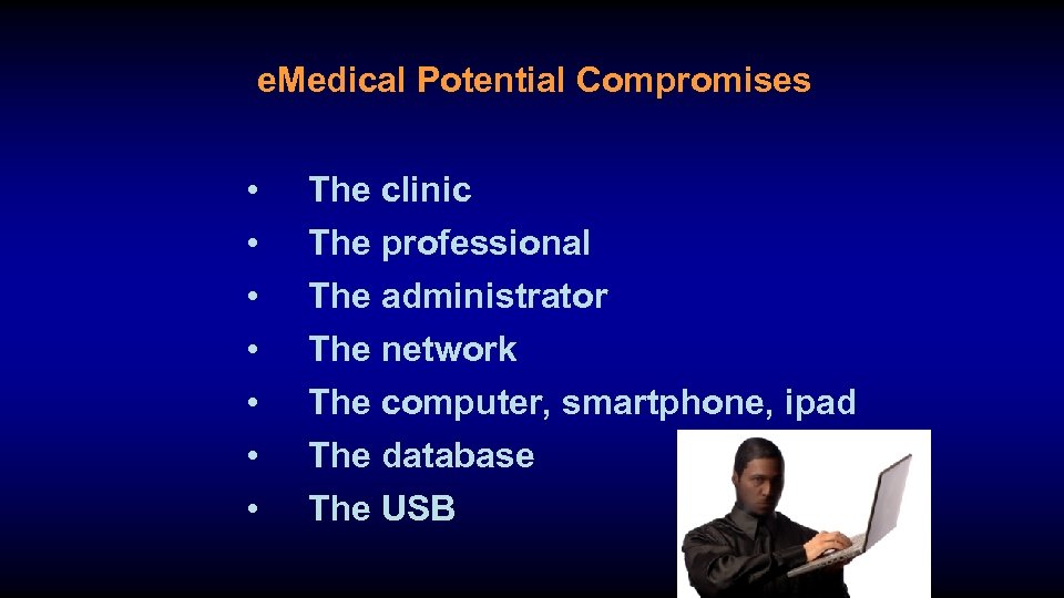 e. Medical Potential Compromises • The clinic • The professional • The administrator •