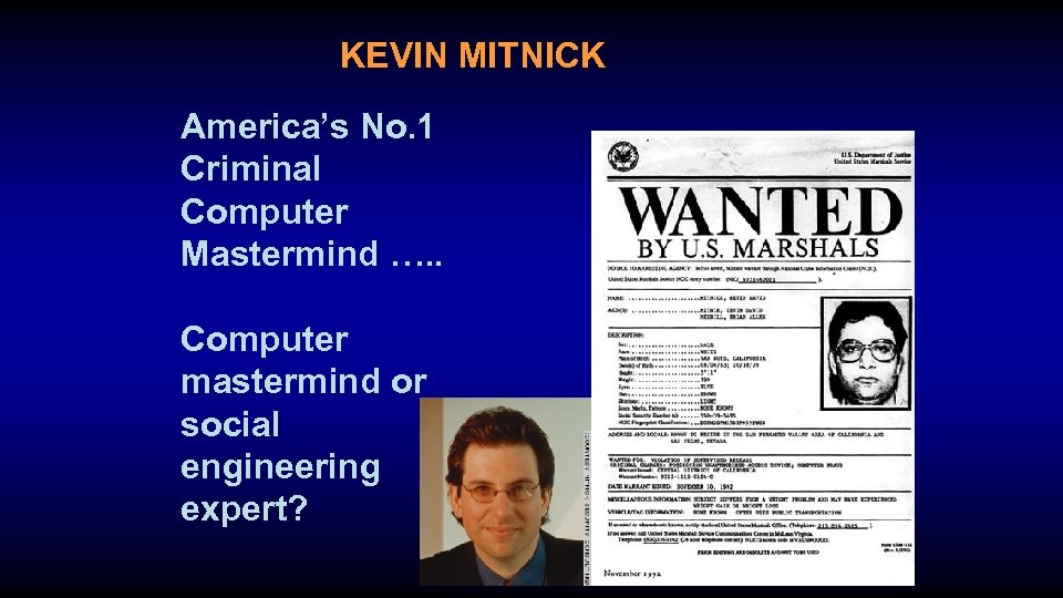 KEVIN MITNICK America’s No. 1 Criminal Computer Mastermind …. . Computer mastermind or social