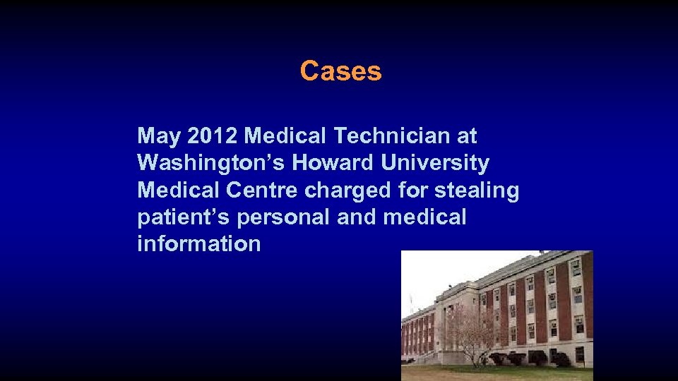 Cases May 2012 Medical Technician at Washington’s Howard University Medical Centre charged for stealing