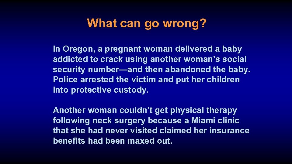 What can go wrong? In Oregon, a pregnant woman delivered a baby addicted to