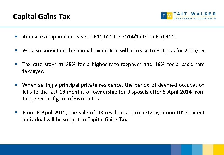 Capital Gains Tax § Annual exemption increase to £ 11, 000 for 2014/15 from