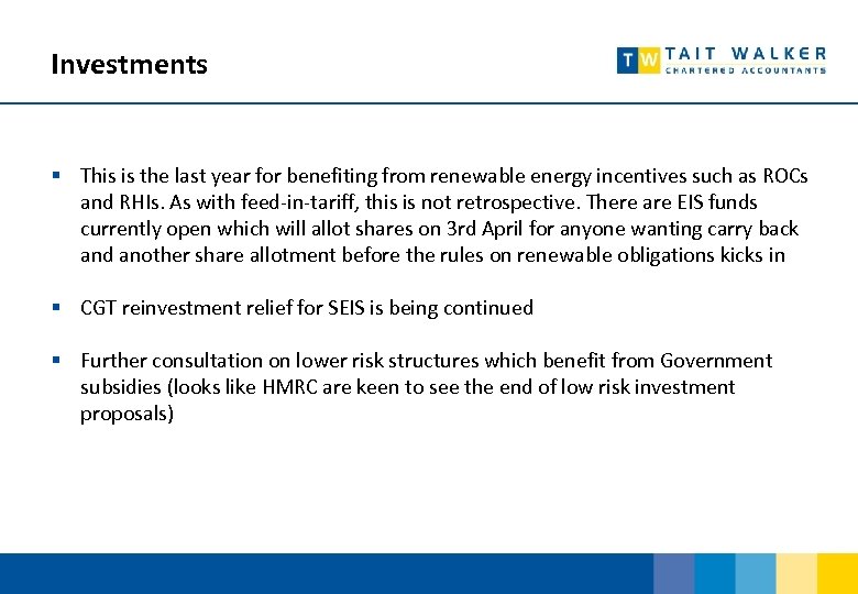 Investments § This is the last year for benefiting from renewable energy incentives such