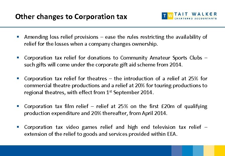  Other changes to Corporation tax § Amending loss relief provisions – ease the