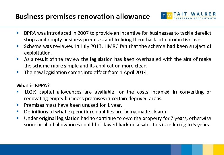  Business premises renovation allowance § BPRA was introduced in 2007 to provide an