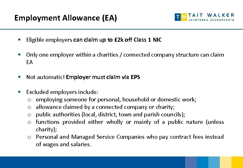 Employment Allowance (EA) § Eligible employers can claim up to £ 2 k off