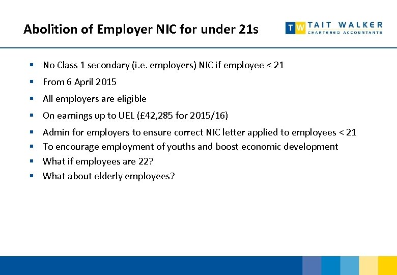 Abolition of Employer NIC for under 21 s § No Class 1 secondary (i.