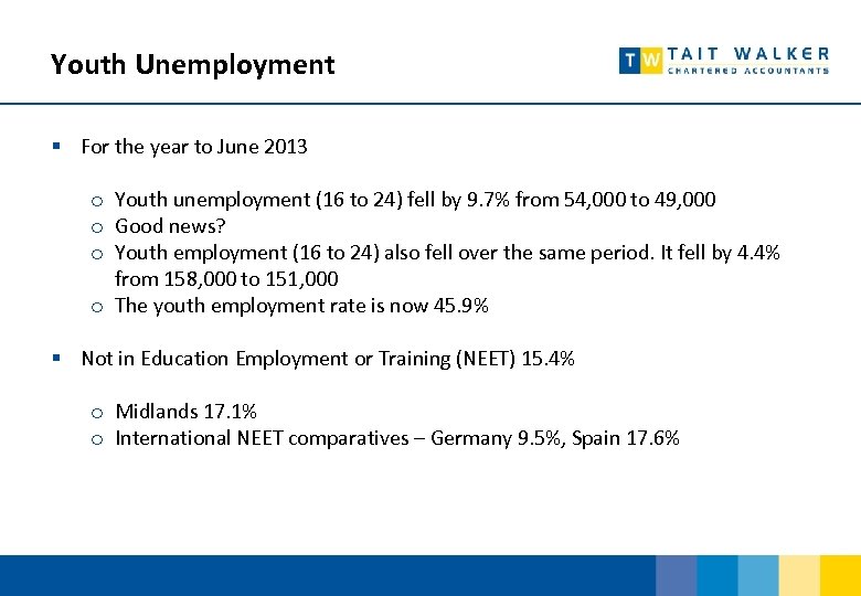 Youth Unemployment § For the year to June 2013 o Youth unemployment (16 to