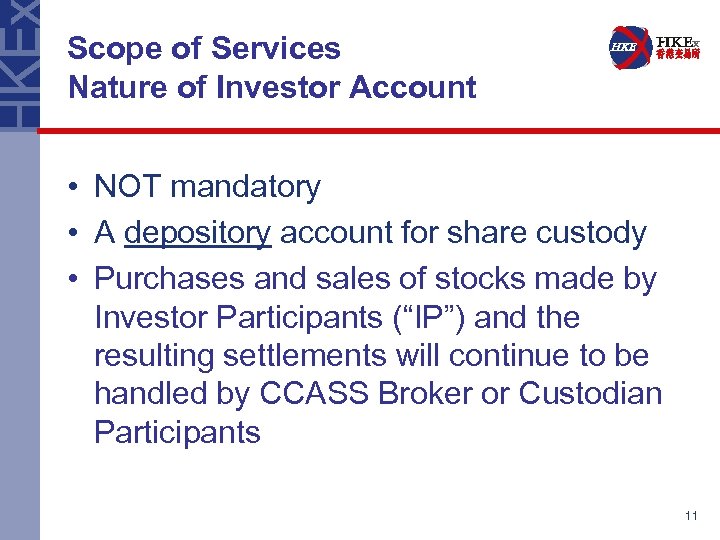 Scope of Services Nature of Investor Account • NOT mandatory • A depository account