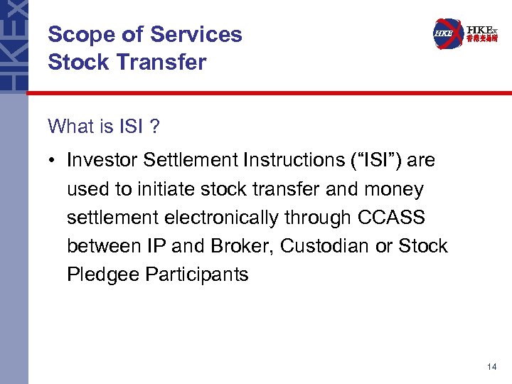 Scope of Services Stock Transfer What is ISI ? • Investor Settlement Instructions (“ISI”)