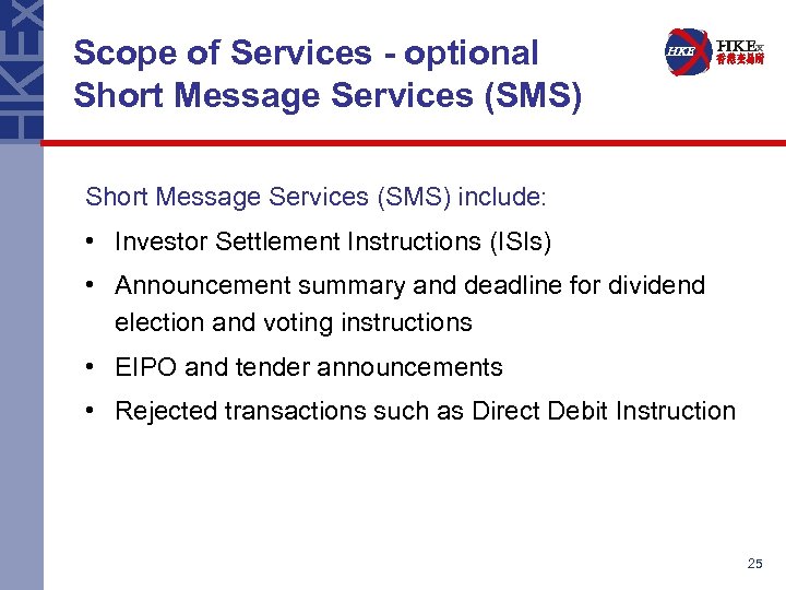 Scope of Services - optional Short Message Services (SMS) include: • Investor Settlement Instructions