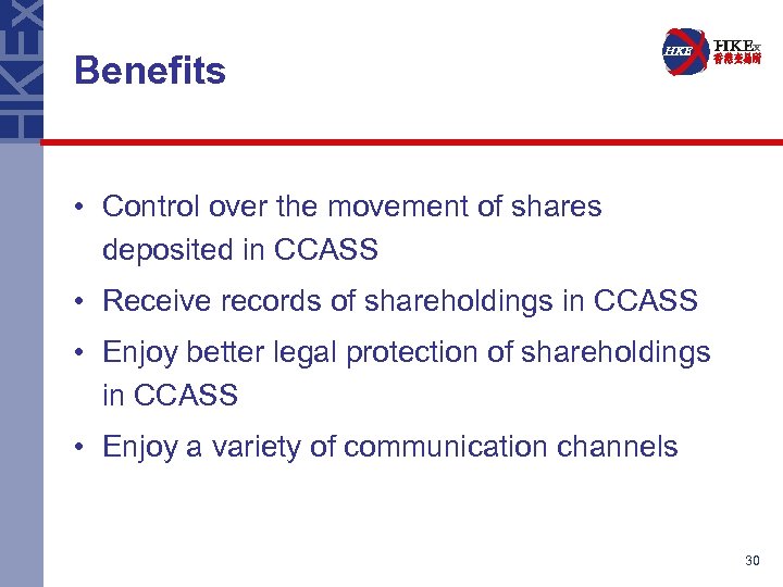 Benefits • Control over the movement of shares deposited in CCASS • Receive records