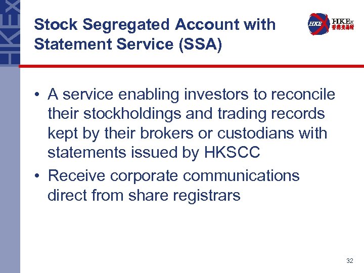 Stock Segregated Account with Statement Service (SSA) • A service enabling investors to reconcile