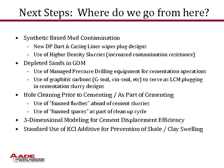 Next Steps: Where do we go from here? • Synthetic Based Mud Contamination –