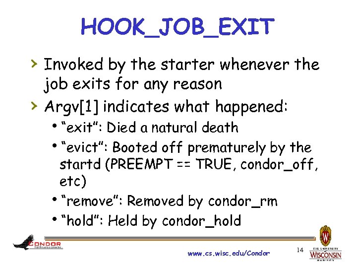 HOOK_JOB_EXIT › Invoked by the starter whenever the › job exits for any reason