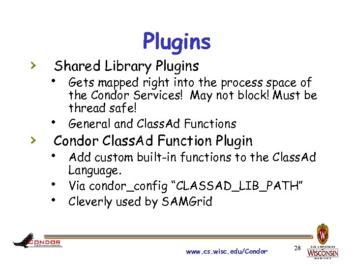› › Plugins Shared Library Plugins Gets mapped right into the process space of
