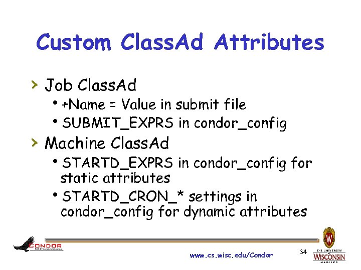 Custom Class. Ad Attributes › Job Class. Ad +Name = Value in submit file