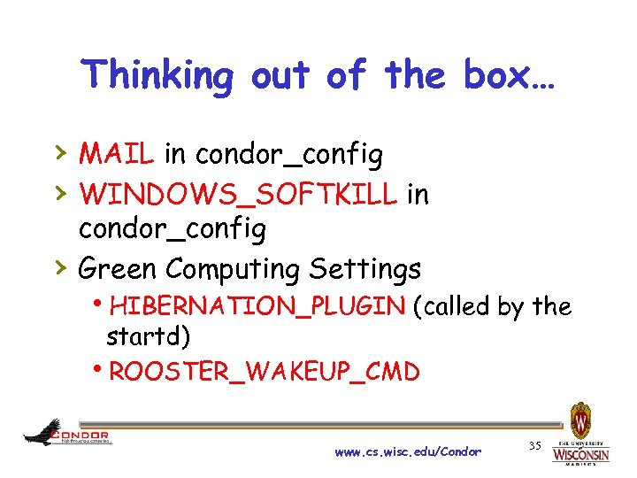 Thinking out of the box… › MAIL in condor_config › WINDOWS_SOFTKILL in › condor_config